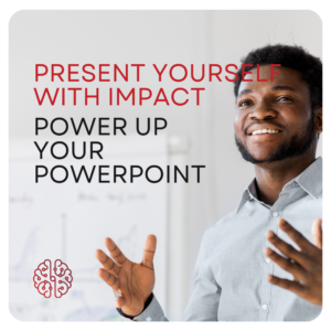 PRESENT YOURSELF WITH IMPACT_ POWER UP YOUR POWERPOINT