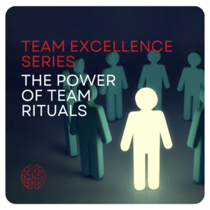 TEAM EXCELLENCE_ TEAM RITUALS